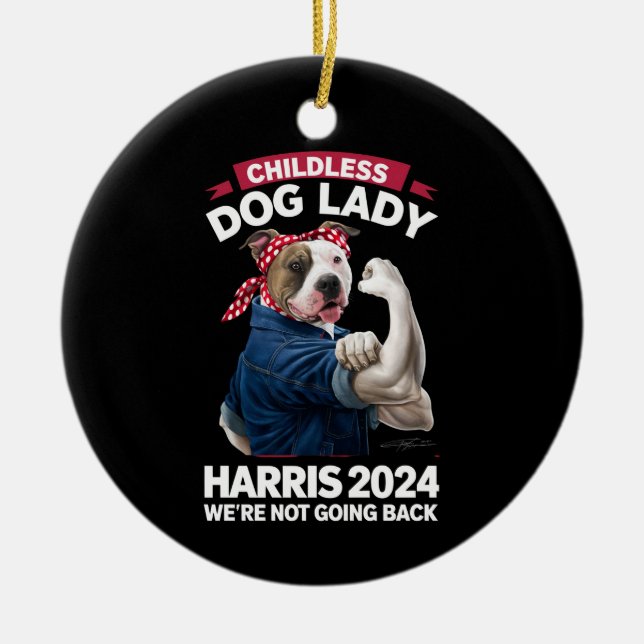 Childless Dog Lady Is Voting Kamala Election 2024 Ceramic Ornament (Front)