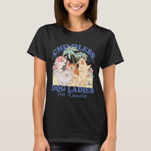 Childless Dog Lady Is Voting Kamala_harris 2024 1  T_Shirt