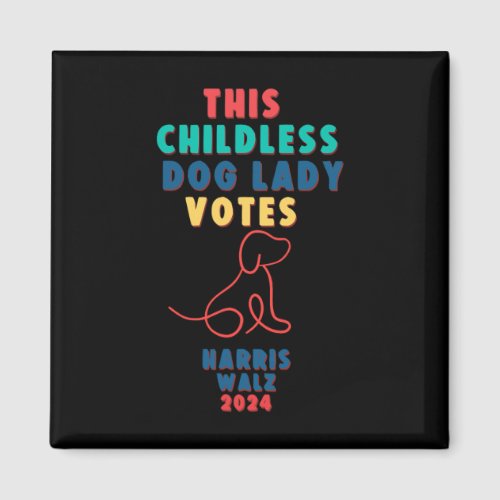 Childless Dog Lady Votes Kamala _ Harris WAlzheime Magnet