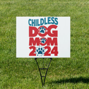 Childless Dog Mom Dog Lady Voting Patriotic Dog Sign