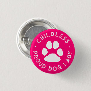 Childless Proud Dog Lady funny cute dog paw pink Button