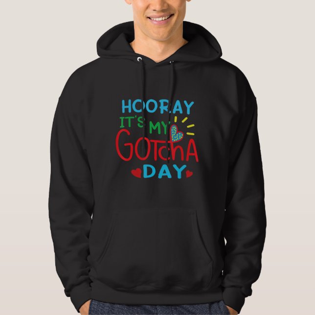 Children Adoption Hooray It's My Gotcha Day Foster Hoodie (Front)
