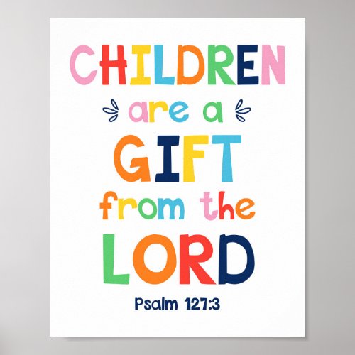 Children Are A Gift From The Lord Christian Poster