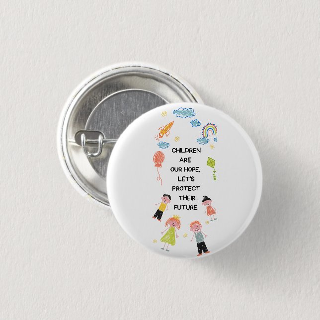 Children are Our Hope, Let's Protect Their Future Button (Front & Back)