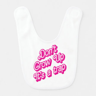 Children "Don't grow up, it's a trap" Baby Bib