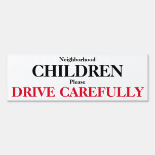 CHILDREN Drive Carefully   Sign
