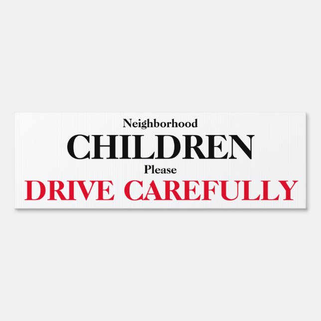 CHILDREN Drive Carefully   Sign (Front)