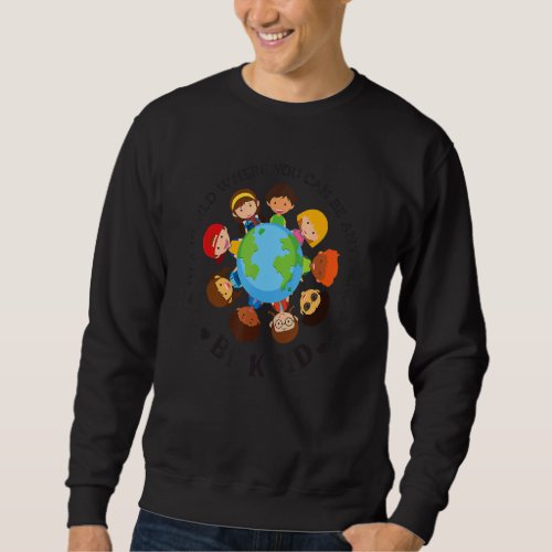 Children Earth Be Kind We Wear Orange For Unity Da Sweatshirt