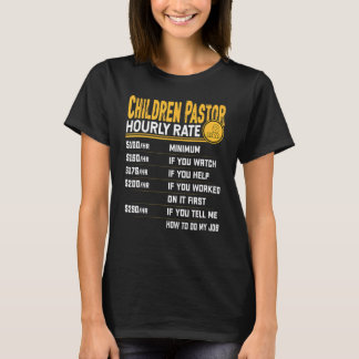 Children Pastor Hourly Rate Children Minister Re T-Shirt