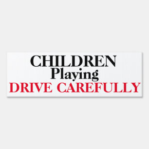 CHILDREN PLAYING Drive Carefully Sign