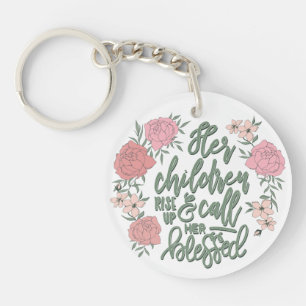 Children Rise Up & Call Her Blessed Proverbs 31:28 Keychain