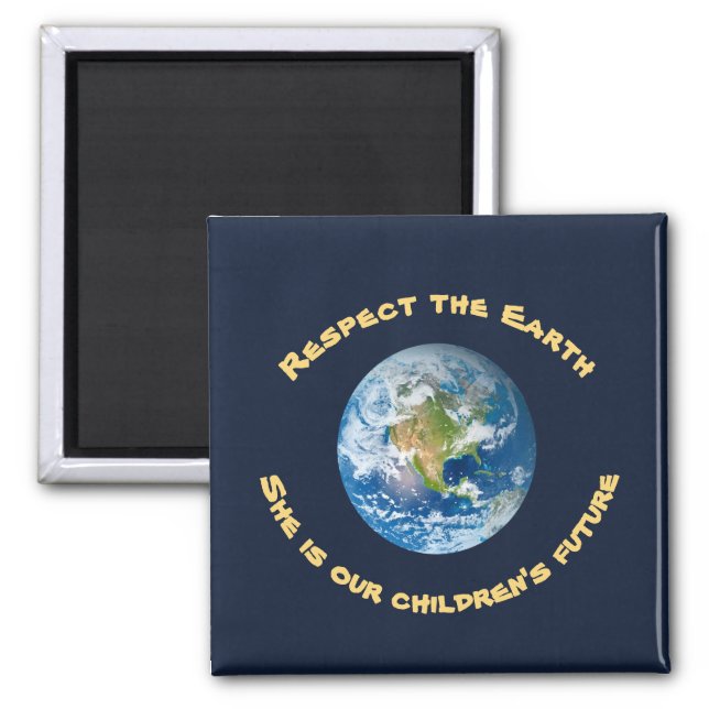 Childrens Future Respect Planet Earth Magnet (Front)
