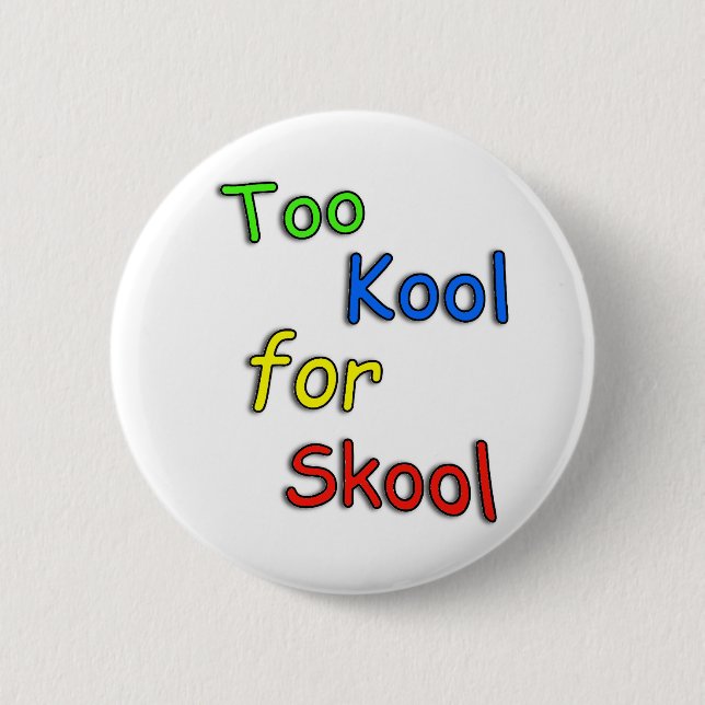 Childs Too cool for school Button (Front)