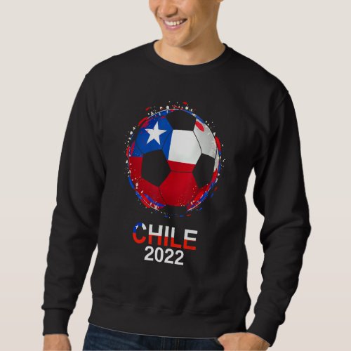 Chile Flag 2022 Supporter Chilean Soccer Team Chil Sweatshirt