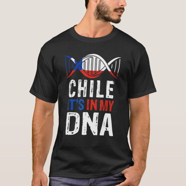 Chile It s In My DNA Proud Chilean Chile Flag T-Shirt (Front)