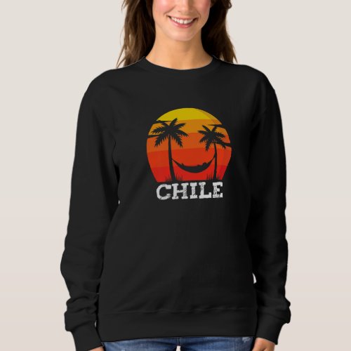 Chile Sunset Vacation Retro Holiday Chilean Roots  Sweatshirt