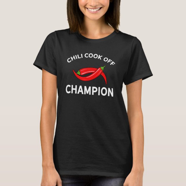 Chili Cook Off Champion Fun Prize For Best Cooking T-Shirt (Front)