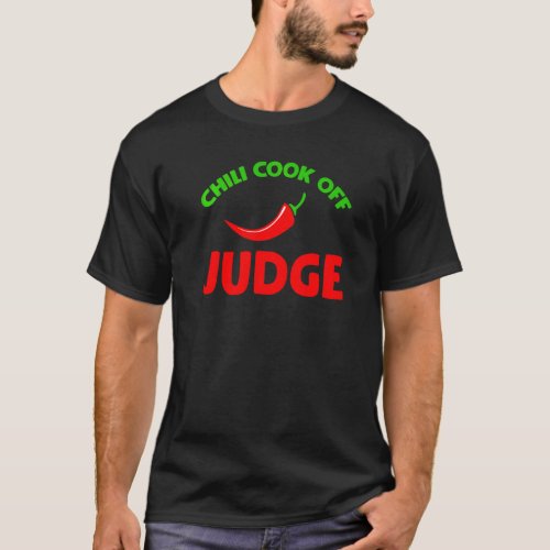 Chili Cook Off Judge Fun Spicy Cooking Contest T_Shirt