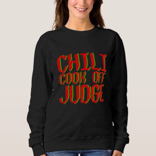 Chili Cook Off Judge          Sweatshirt