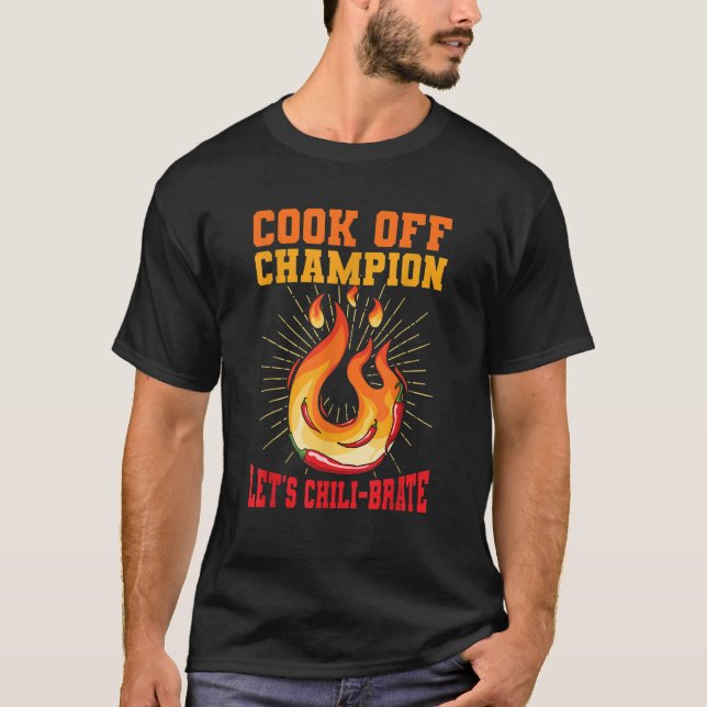 Chili Cook Off Quote for a Cook Off Chili Champion T-Shirt (Front)