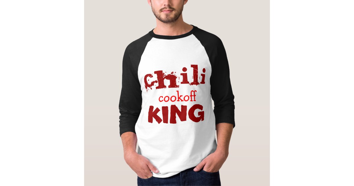 CHILI COOKOFF KING TSHIRT Zazzle
