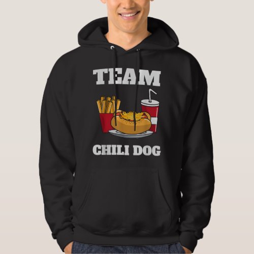 Chili Dog And Hot Dog Man And Chili Con Carne Food Hoodie