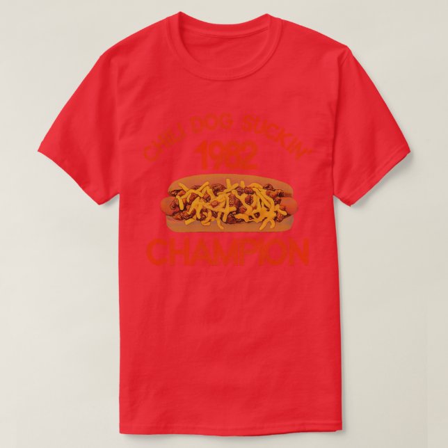 Chili Dog Suckin Champion 1982 T-Shirt (Design Front)
