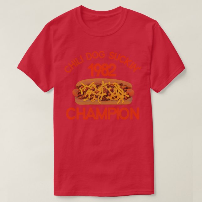 Chili Dog Suckin Champion 1982 T-Shirt (Design Front)