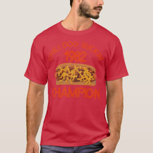 Chili Dog Suckin Champion 1982 T-Shirt