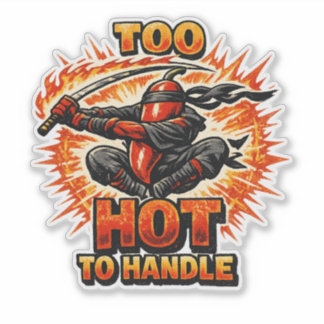 Chili Fire Ninja – TOO HOT TO HANDLE Sticker