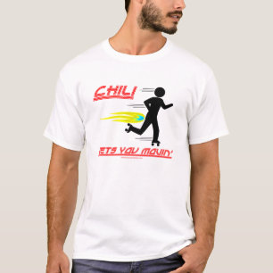 Chili Gets You Movin T-Shirt