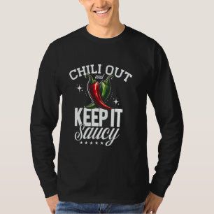 Chili Out & Keep It Saucy, Mexican Food, Mexico Fu T-Shirt
