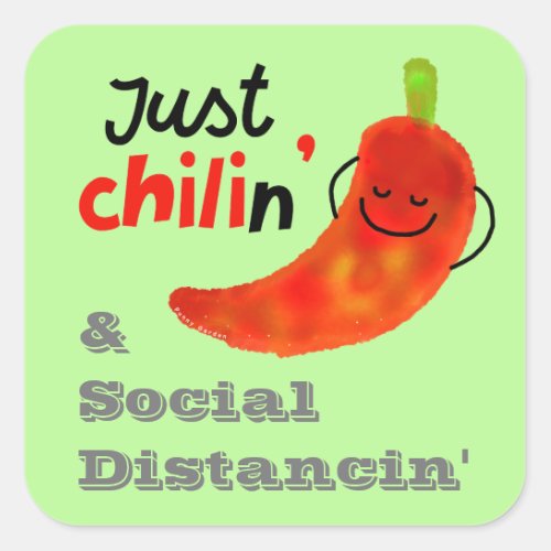 Chili Pun _ Just Chilin  Social Distancin Square Sticker
