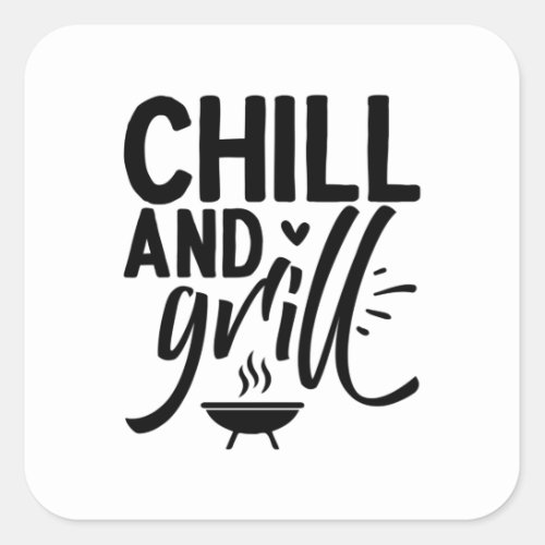 Chill and Grill Square Sticker