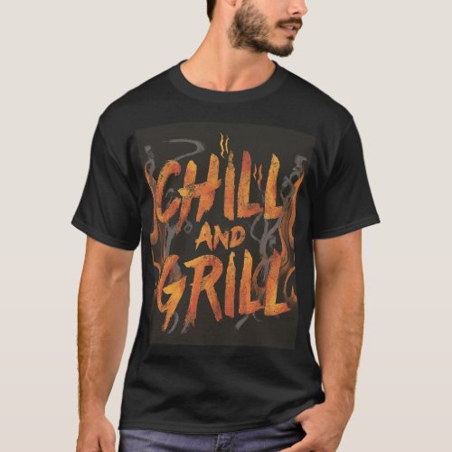 Chill and Grill T_Shirt