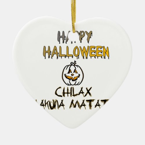 Chill and Relax Happy Halloween  Ceramic Ornament