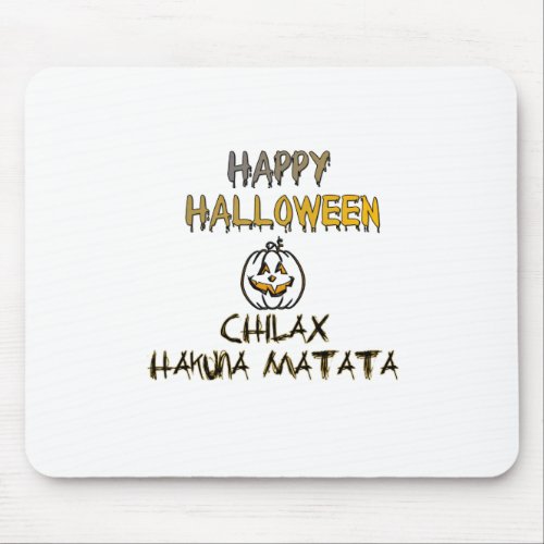 Chill and Relax Happy Halloween Mouse Pad