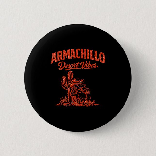Chill armadillo cowboy funny cactus desert button (Front)