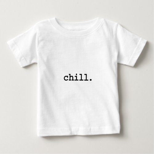 chill baby T_Shirt