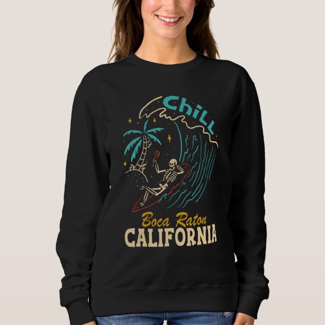 Chill Boca Raton California Skeleton Beach Sweatshirt (Front)