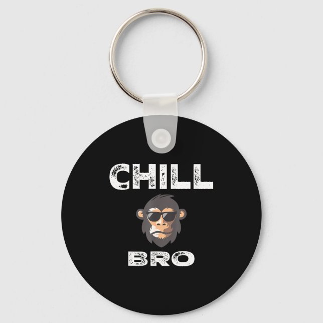 Chill Bro - Funny Monkey With Cool Slogan Gift  Keychain (Front)
