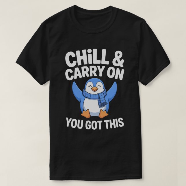Chill & Carry On Tee (Design Front)