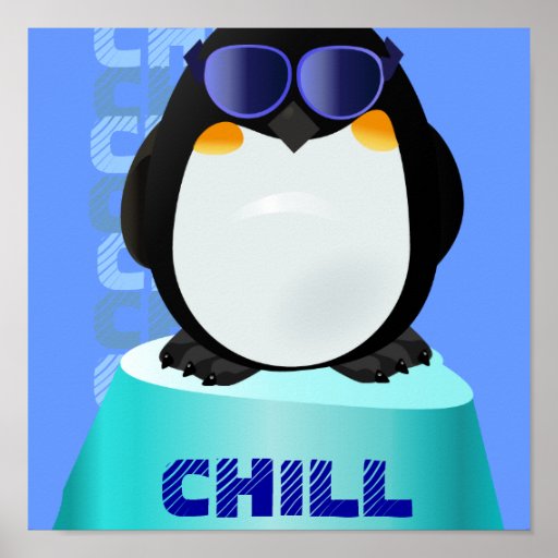 CHILL Cool Penguin Poster | Zazzle