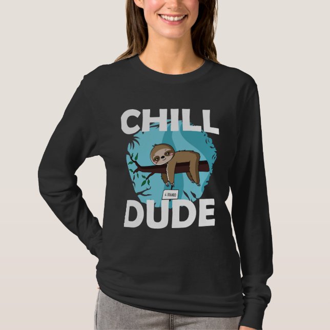 Chill Dude Sloth T-Shirt (Front)