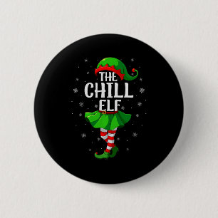 Chill Elf Christmas Girls Women Elf Squad Xmas Fam Button