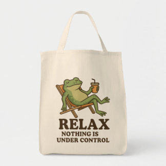 Chill Frog – “Relax, Nothing Is Under Control Tote Bag