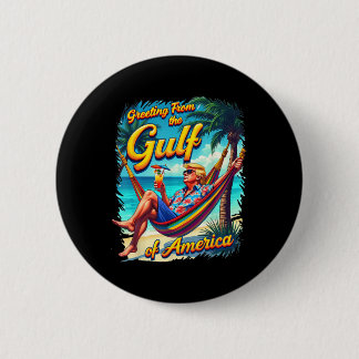 Chill Greeting From The Gulf Of Usa America Patrio Button