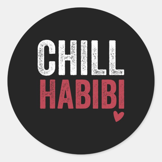 Chill Habibi Fun Romantic Tee For Arabic Valentine Classic Round Sticker (Front)