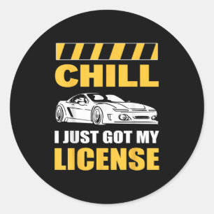 Chill I Just Got My License New Driver First Time  Classic Round Sticker