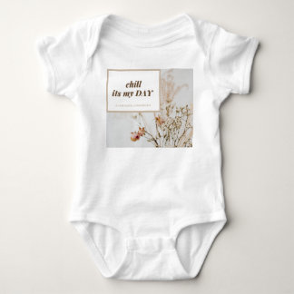 Chill It's My Day, Baby Clothes & Shoes Bodysuit